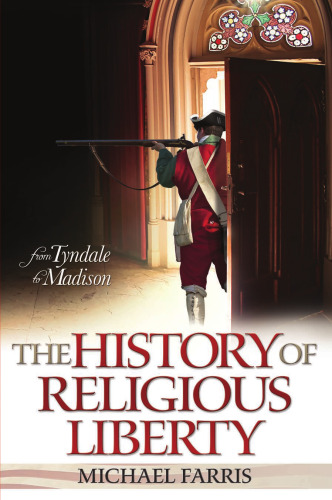 History of Religious Liberty: From Tyndale to Madison