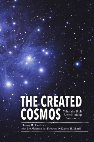 The Created Cosmos: What the Bible Reveals about Astronomy