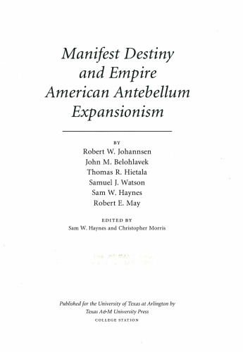 Manifest Destiny and Empire: American Antebellum Expansion