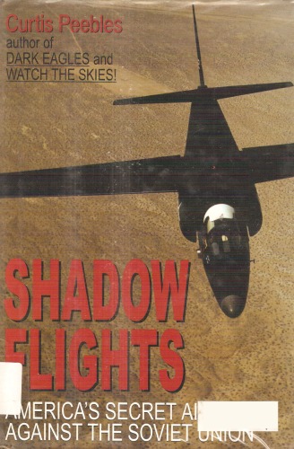 Shadow Flights: Americas Secret Air War Against the Soviet Union
