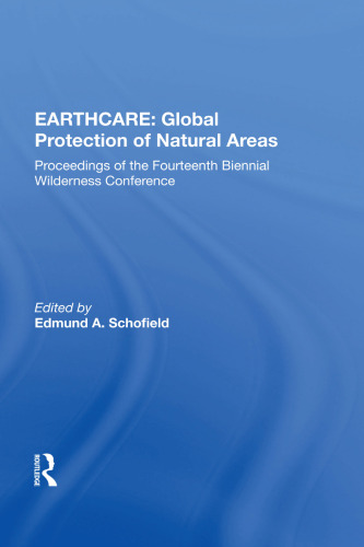 Earthcare: Global Protection Of Natural Areas, Proceedings of the Fourteenth Biennial Wilderness Conference