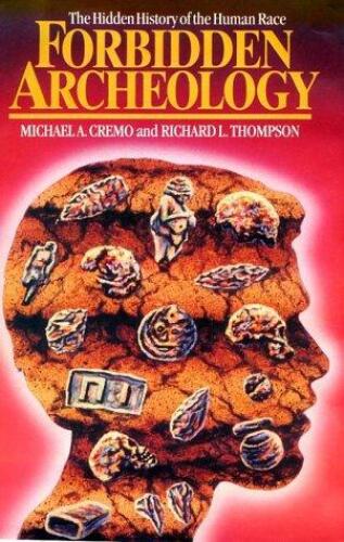 Forbidden Archeology: The Hidden History of the Human Race