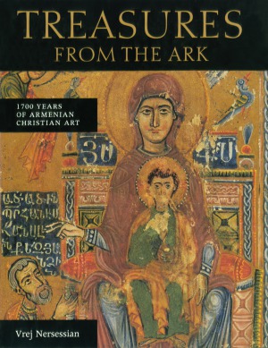 Treasures from the Ark 1700 Years of Armenian Christian Art