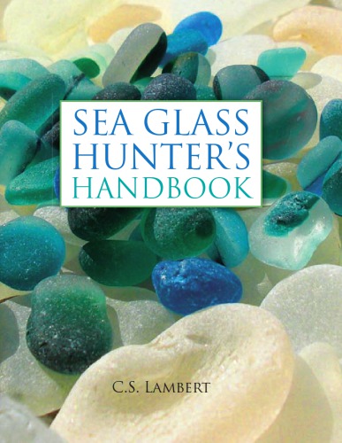 Sea Glass Hunter's Handbook