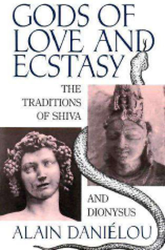 Gods of Love and Ecstasy: The Traditions of Shiva and Dionysus