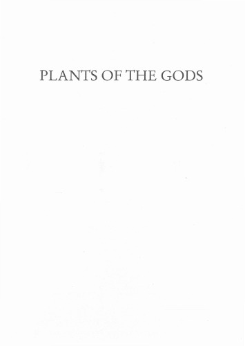 Plants of the Gods: Their Sacred, Healing, and Hallucinogenic Powers