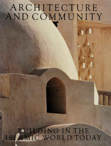 Architecture and Community: Building in the Islamic World Today