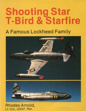 Shooting Star, T-Bird & Starfire. A famous Lockheed family