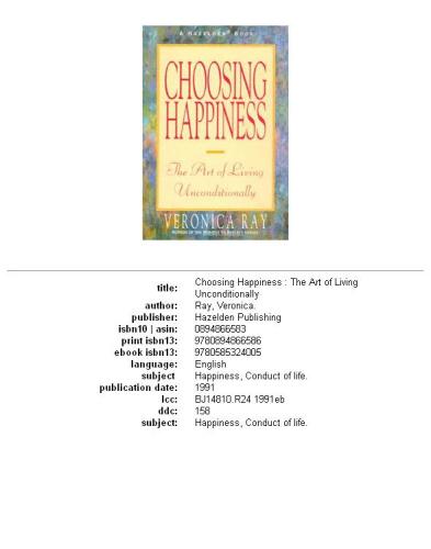 Choosing Happiness: The Art of Living Unconditionally