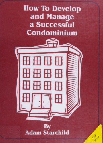 How to Develop and Manage a Successful Condominium