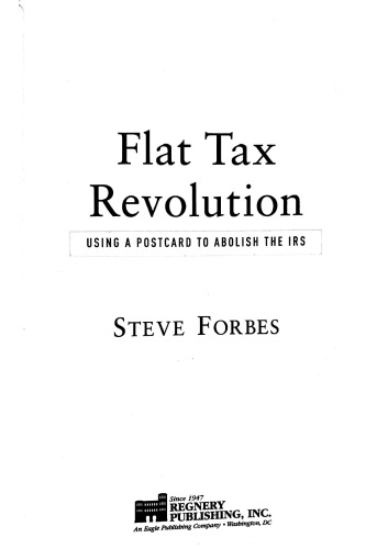 Flat Tax Revolution: Using a Postcard to Abolish the IRS