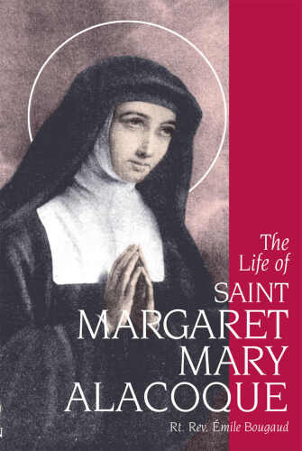The Life of St. Margaret Mary Alacoque