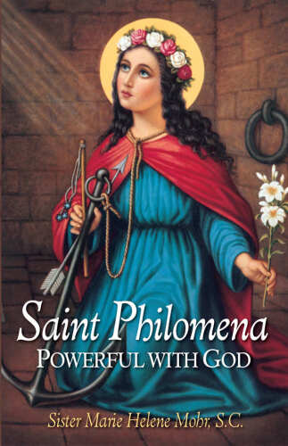 Saint Philomena: Powerful With God