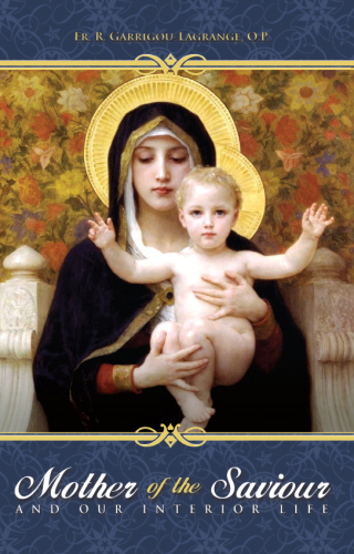 The Mother of the Saviour: And Our Interior Life