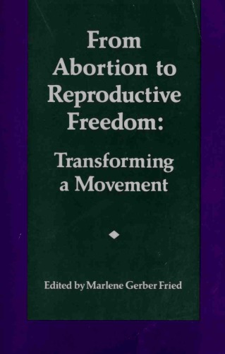 From Abortion to Reproductive Freedom: Transforming a Movement