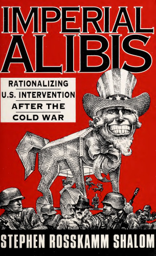 Imperial Alibis: Rationalizing U.S. Intervention After the Cold War