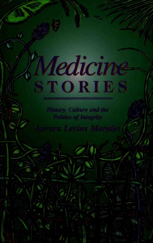 Medicine Stories: History, Culture and the Politics of Integrity