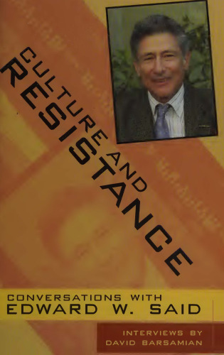 Culture and Resistance: Conversations with Edward W. Said