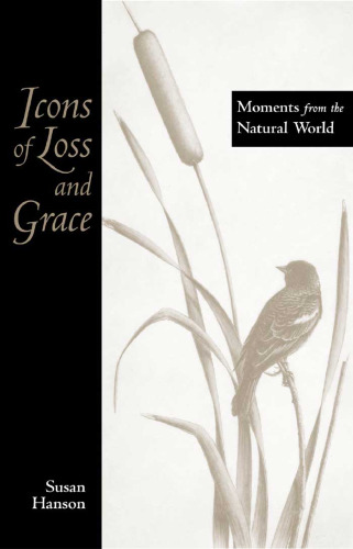 Icons of Loss and Grace: Moments from the Natural World