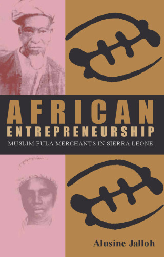 African entrepreneurship : Muslim Fula merchants in Sierra Leone