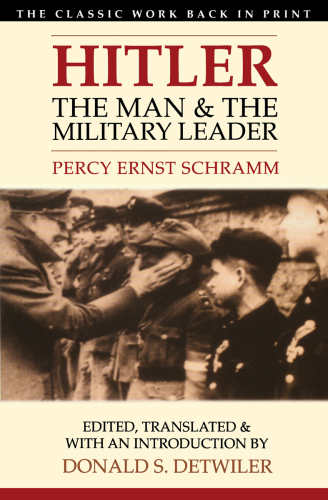 Hitler: the man & the military leader