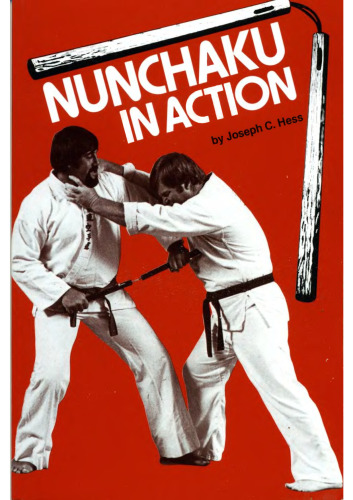 Nunchaku In Action: For Kobudo and Law Enforcement