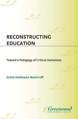 Reconstructing Education: Toward a Pedagogy of Critical Humanism