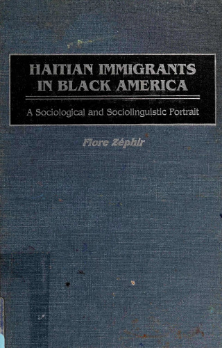 Haitian Immigrants in Black America: A Sociological and Sociolinguistic Portrait