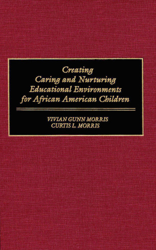 Creating Caring and Nurturing Educational Environments for African American Children