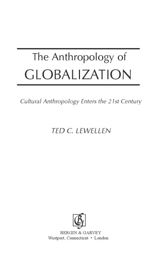 The Anthropology of Globalization: Cultural Anthropology Enters the 21st Century
