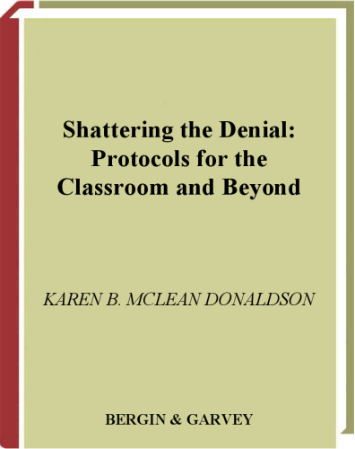Shattering the Denial: Protocols for the Classroom and Beyond