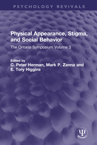 Physical Appearance, Stigma, and Social Behavior: The Ontario Symposium Volume 3
