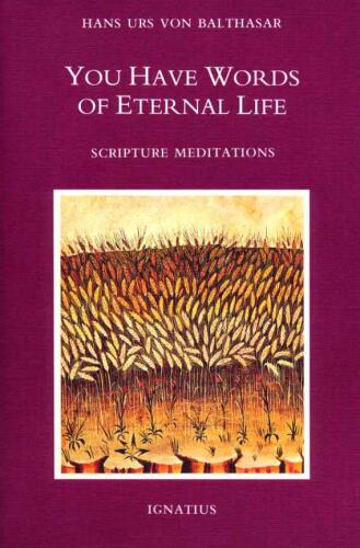 You Have Words Of Eternal Life: Scripture Meditations