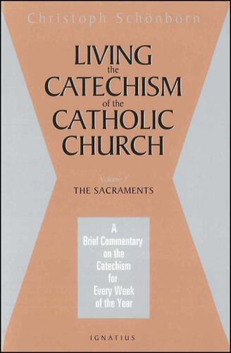 Living the Catechism of the Catholic Church, Vol. 2: The Sacraments