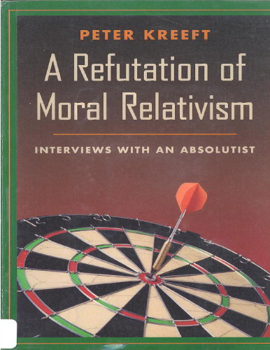 A refutation of moral relativism: interviews with an absolutist