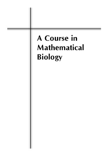 A Course in Mathematical Biology