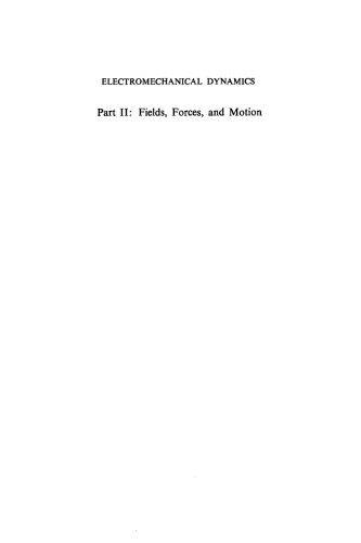 Electromechanical Dynamics, Part II: Fields, Forces, and Motion
