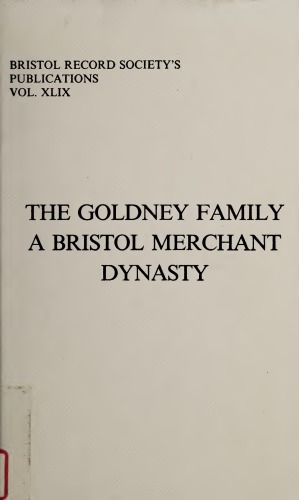 The Goldney Family: A Bristol Merchant Dynasty