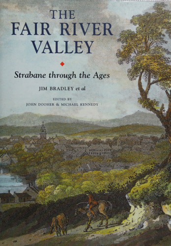 The Fair River Valley: Strabane Through the Ages