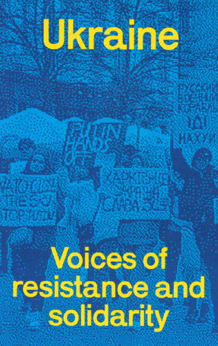 Ukraine: voices of resistance and solidarity