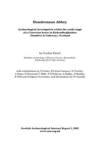 Dundrennan Abbey: Archaeological Investigation Within the South Range of a Cistercian House in Kirkcudbrightshire (Dumfries & Galloway), Scotland