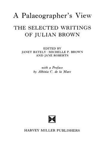 A Palaeographer's View: Selected Writings of Julian Brown