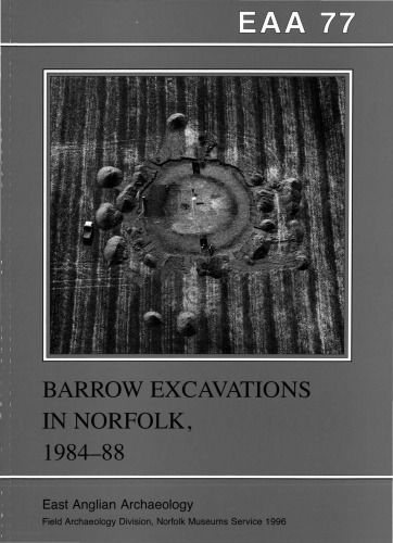 Barrow Excavations in Norfolk, 1984-88