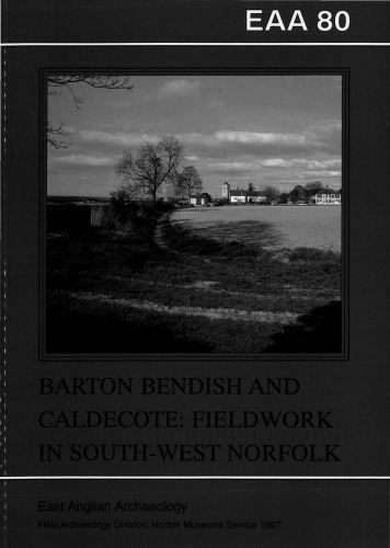 Barton Bendish and Caldecote: Fieldwork in South West Norfolk