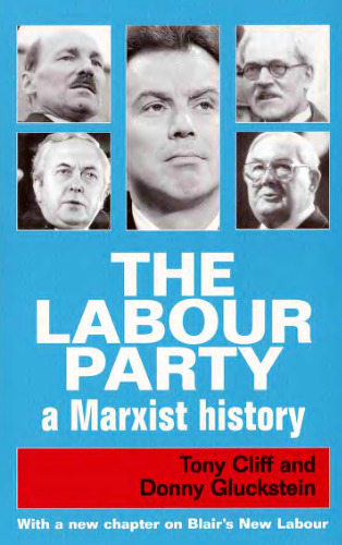 LABOUR PARTY, THE: A Marxist History