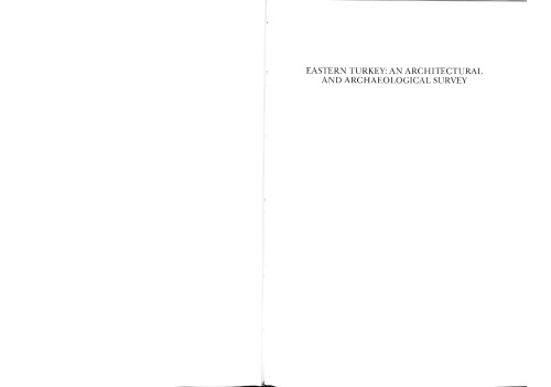 Eastern Turkey: An Architectural and Archaelogical Survey Volume II