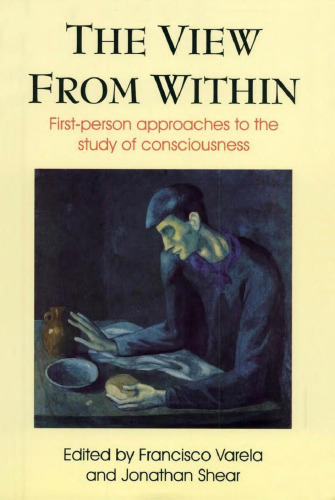 The View From Within: First Person Approaches To The Study Of Consciousness