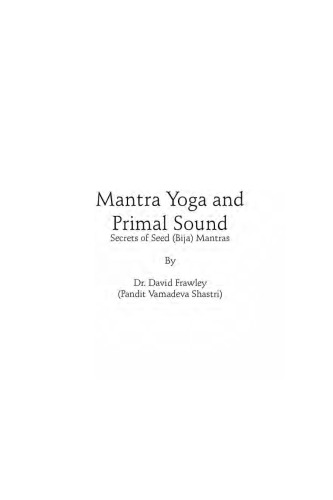 Mantra Yoga and Primal Sound: Secrets of Seed (Bija) Mantras