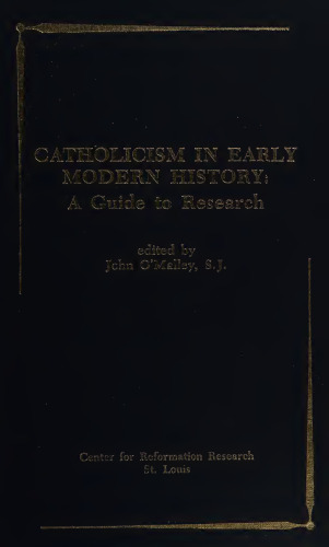 Catholicism in Early Modern History. A Guide to Research
