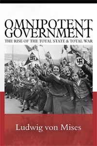 Omnipotent Government: The Rise of the Total State & Total War